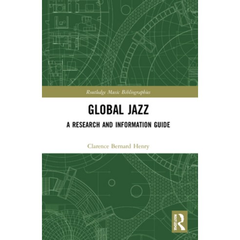 (영문도서) Global Jazz: A Research and Information Guide Paperback, Routledge, English, 9780367724849