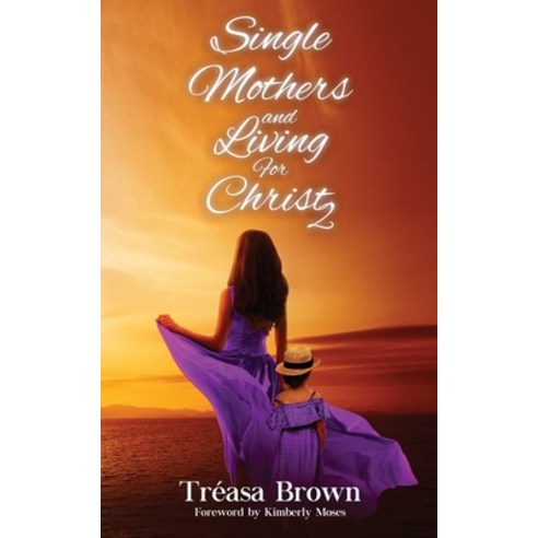 (영문도서) Single Mothers and Living For Christ 2 Paperback, Rejoice Essential Publishing, English, 9781952312960
