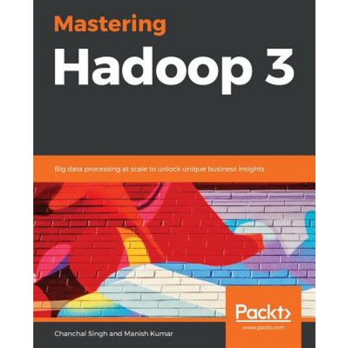 Mastering Hadoop 3, Packt Publishing