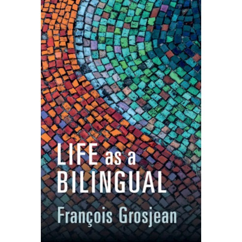 (영문도서) Life as a Bilingual: Knowing and Using Two or More Languages Hardcover, Cambridge University Press, English, 9781108838641