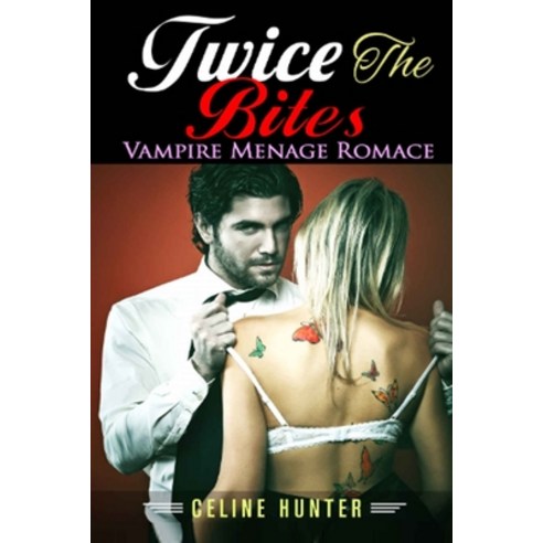 Romance: Twice the Bites - Vampire Menage Romance Paperback, Independently Published, English, 9798628334522