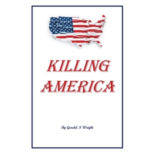 (영문도서) Killing America Paperback, Biblical-Books Publications, English, 9781732247116