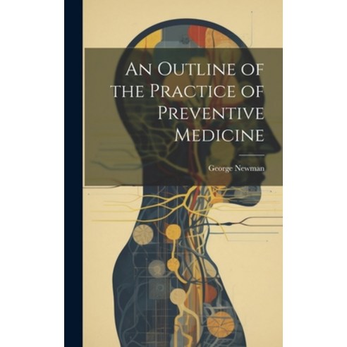 (영문도서) An Outline of the Practice of Preventive Medicine Hardcover, Legare Street Press, English, 9781020894794