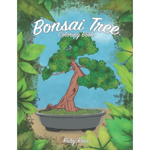 Bonsai Tree Coloring Book: A Beautiful Teens and Adult Coloring Book of Succulents for Relaxation an... Paperback, Independently Published