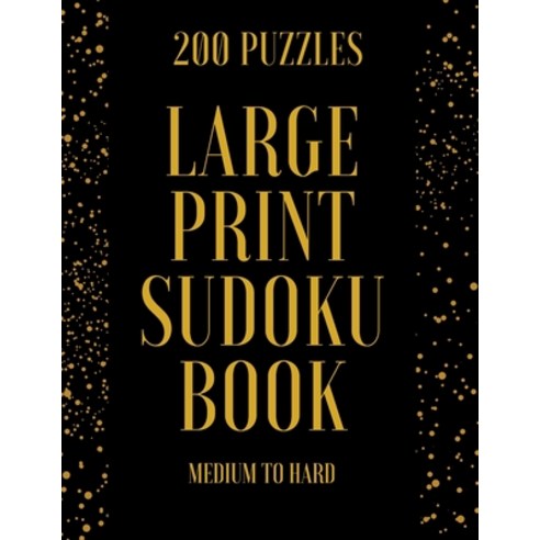 Large Print Sudoku Book: 200 Sudoku Puzzles Medium to Hard One Puzzle per page Large Print Activit... Paperback, Independently Published, English, 9798627713427