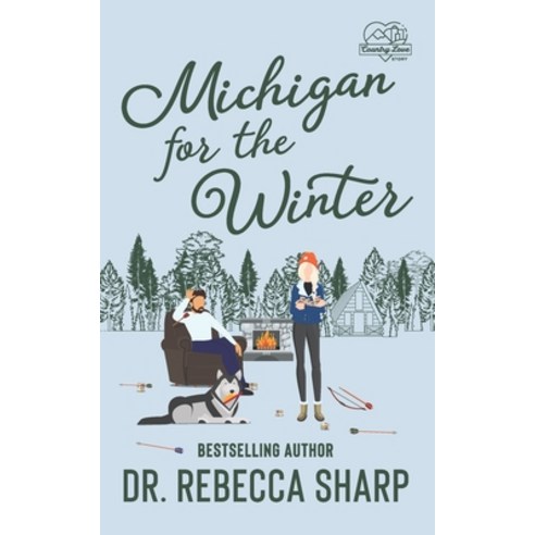 Michigan for the Winter: A Standalone Romantic Comedy Paperback, Independently Published, English, 9798576470259