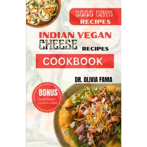 (영문도서) Indian Vegan Cheese Recipes Cookbook: 60+ Affordable Delicious Traditional Plant Based Recipes Paperback, Independently Published, English, 9798877933897