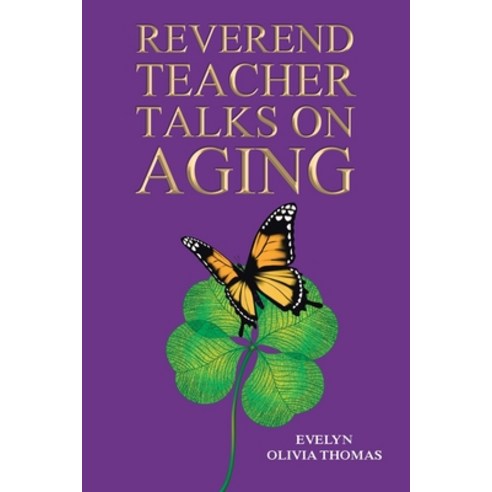 (영문도서) Reverend Teacher Talks on Aging Paperback, Christian Faith Publishing,..., English, 9781638746188