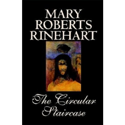 The Circular Staircase Illustrated Paperback, Independently Published