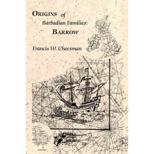 (영문도서) Origins of Barbadian Families: Barrow Paperback, Trafford Publishing, English, 9781425112523