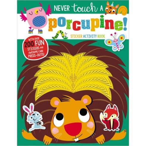 Never Touch a Porcupine! Paperback, Make Believe Ideas