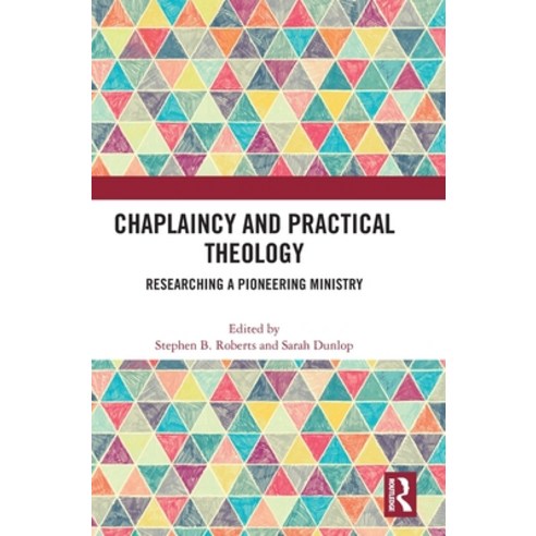 (영문도서) Chaplaincy and Practical Theology: Researching a Pioneering Ministry Hardcover, Routledge, English, 9780367654610