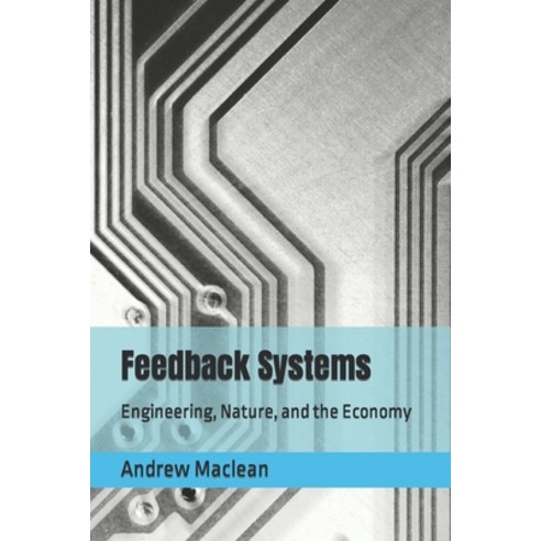 (영문도서) Feedback Systems: Engineering Nature and the Economy Paperback, Independently Published, English, 9798831310214