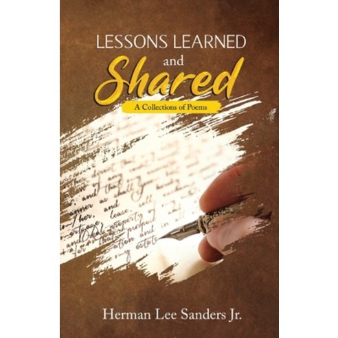 (영문도서) LESSONS LEARNED and SHARED: A Collections of Poems Paperback, Writers Branding LLC, English, 9781639456406