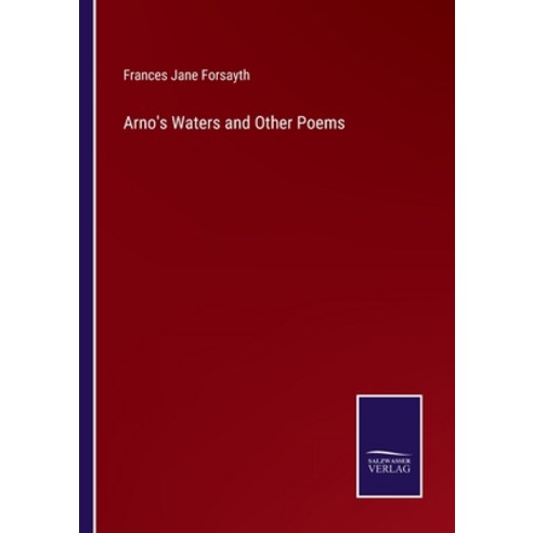 (영문도서) Arno''s Waters and Other Poems Paperback, Salzwasser-Verlag, English, 9783752587180