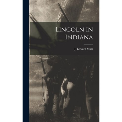 (영문도서) Lincoln in Indiana Hardcover, Legare Street Press, English, 9781015391727