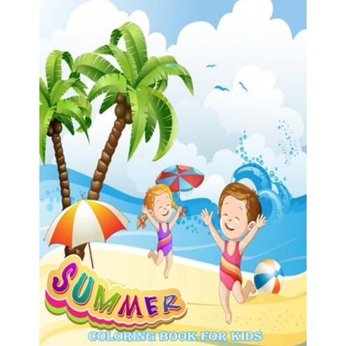 summer coloring book: inclusive of Seaside Scenes summer recess coast scenery And so much more Paperback, Independently Published, English, 9798742040064