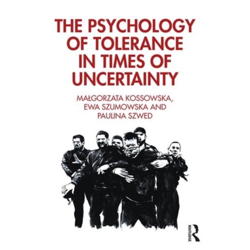 The Psychology of Tolerance in Times of Uncertainty Paperback, Routledge