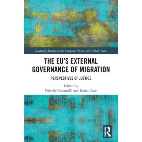 (영문도서) The EU''s External Governance of Migration: Perspectives of Justice Paperback, Routledge, English, 9781032135953