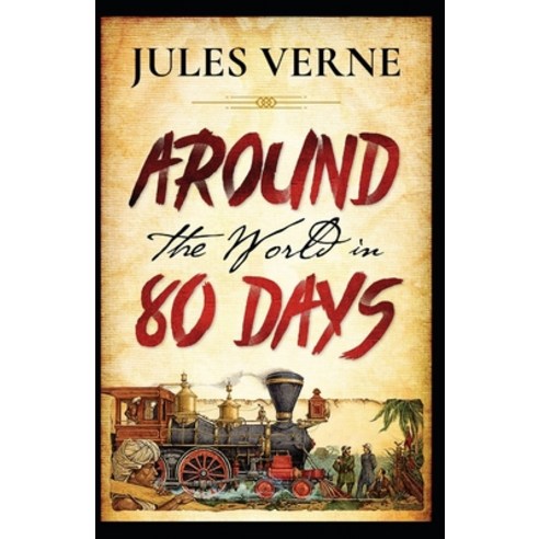 (영문도서) Around the World in 80 Days: Jules Verne (Literature Action And Adventure) [Annotated] Paperback, Independently Published, English, 9798422583430