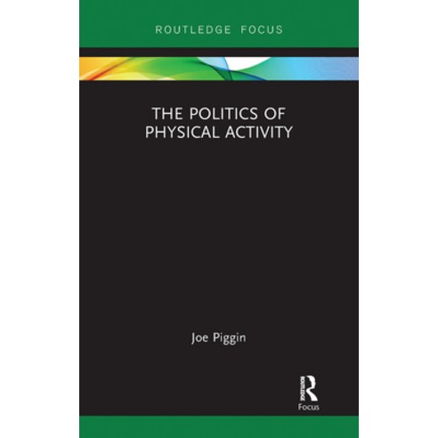 The Politics of Physical Activity Paperback, Routledge, English, 9780367727673