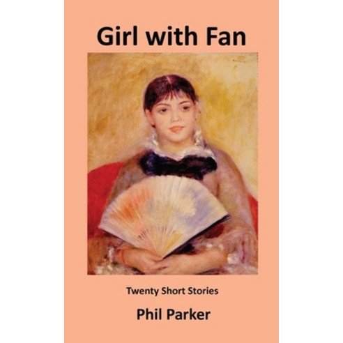 (영문도서) Girl with Fan Paperback, FeedARead.com, English, 9781803029962