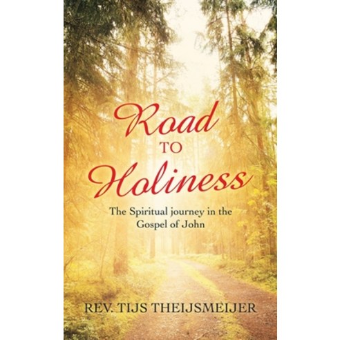 (영문도서) Road to Holiness: The Spiritual Journey in the Gospel of John Hardcover, WestBow Press, English, 9781664248526