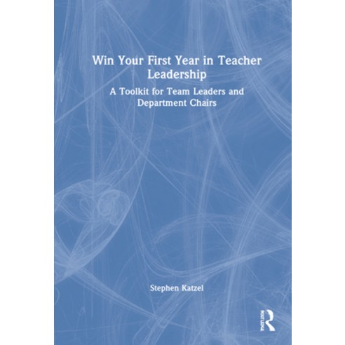 (영문도서) Win Your First Year in Teacher Leadership: A Toolkit for Team Leaders and Department Chairs Hardcover, Routledge, English, 9781032136431