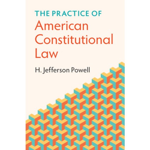 (영문도서) The Practice of American Constitutional Law Hardcover, Cambridge University Press, English, 9781009158848