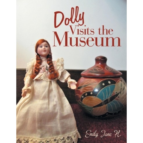 Dolly Visits the Museum Paperback, Archway Publishing