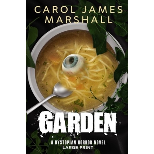 Garden: A Dystopian Horror Novel Large Print Edition Paperback, Amazon Digital Services LLC..., English, 9798729366057