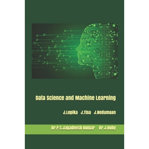 (영문도서) Data Science and Machine Learning Paperback, Independently Published, English, 9781655848049