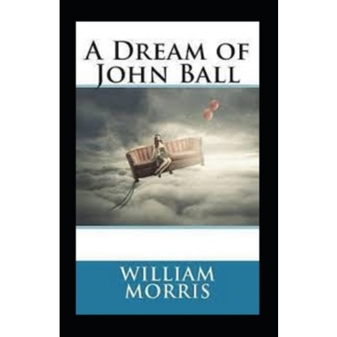 (영문도서) A Dream of John Ball Illustrated Paperback, Independently Published, English, 9798464171015