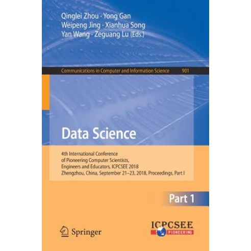 (영문도서) Data Science: 4th International Conference of Pioneering Computer Scientists Engineers and E... Paperback, Springer, English, 9789811322020