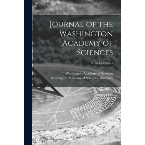 (영문도서) Journal of the Washington Academy of Sciences; v. 60-61 1970-71 Paperback, Legare Street Press, English, 9781014773357