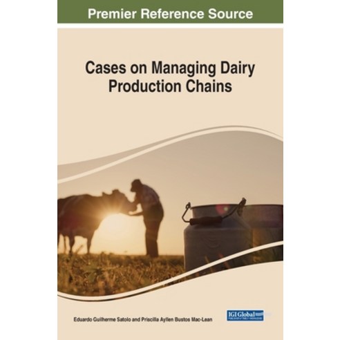 (영문도서) Cases on Managing Dairy Productive Chains Hardcover, IGI Global, English, 9781668454725