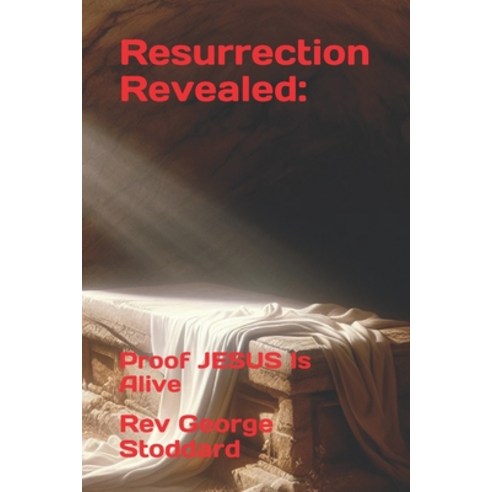 (영문도서) Resurrection Revealed: Proof JESUS Is Alive Paperback, Independently Published, English, 9798884053519