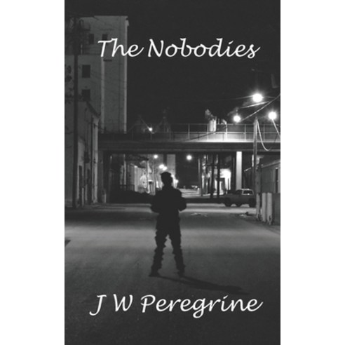 The Nobodies Paperback, Independently Published