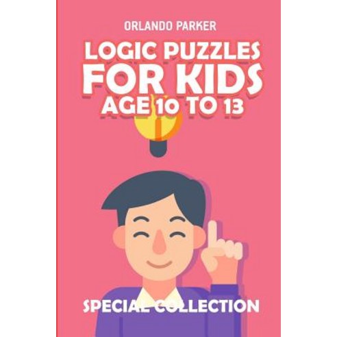 (영문도서) Logic Puzzles For Kids Age 10 To 13: No Four in a Row Puzzles Paperback, Independently Published, English, 9781792813467