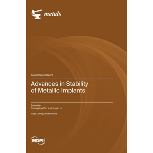 (영문도서) Advances in Stability of Metallic Implants Hardcover, Mdpi AG, English, 9783725800322