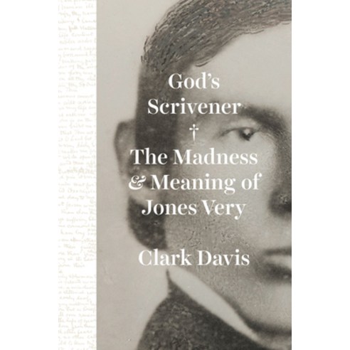 (영문도서) God''s Scrivener: The Madness and Meaning of Jones Very Hardcover, University of Chicago Press, English, 9780226828688