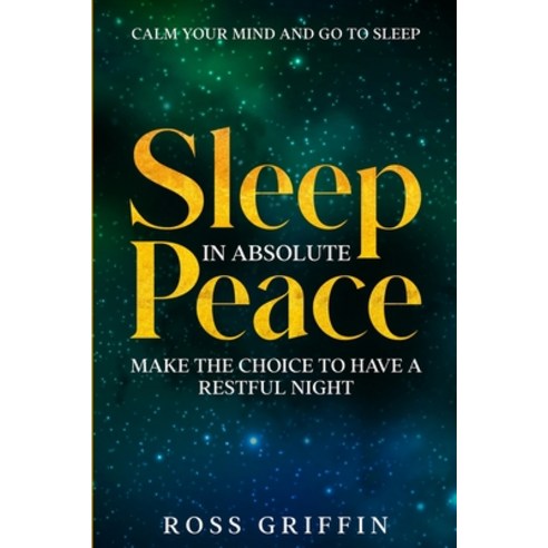 (영문도서) Calm Your Mind and Go To Sleep: Sleep In Absolute Peace - Make The Choice To Have A Restful N... Paperback, Readers First Publishing Ltd, English, 9781804280843
