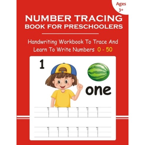 (영문도서) Number Tracing Book For Preschoolers: Handwriting Workbook To Trace And Learn To Write Number... Paperback, Independently Published, English, 9798722629838