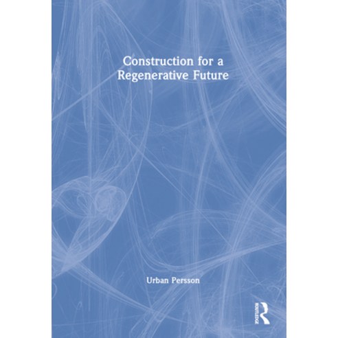 (영문도서) Construction for a Regenerative Future Hardcover, Routledge, English, 9781032012100