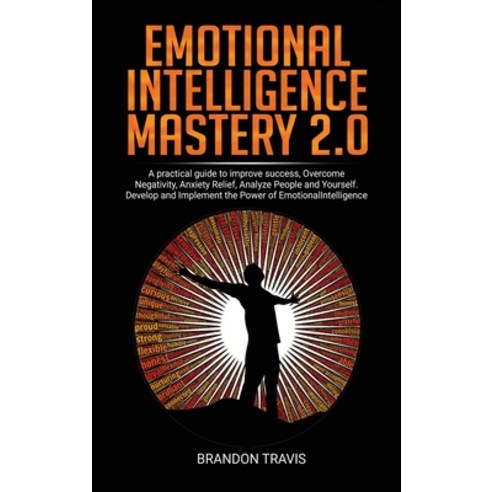 Emotional Intelligence Mastery 2.0: A practical guide to improve ...