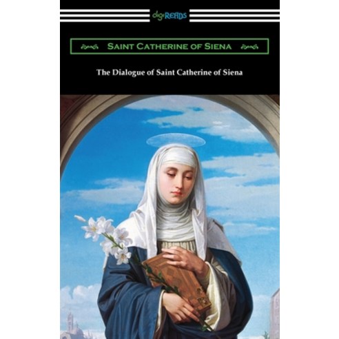 The Dialogue of Saint Catherine of Siena Paperback, Digireads.com, English, 9781420971958