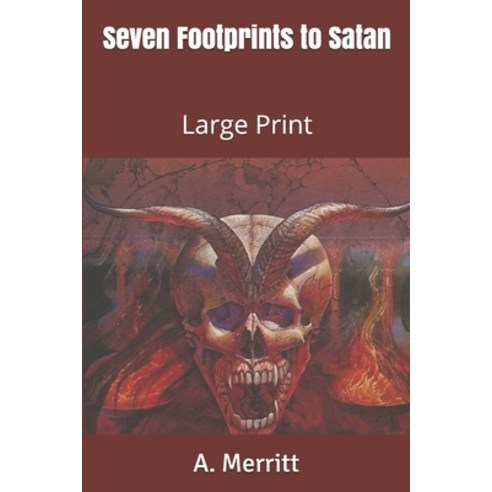 Seven Footprints to Satan: Large Print Paperback, Independently Published, English, 9781653747726