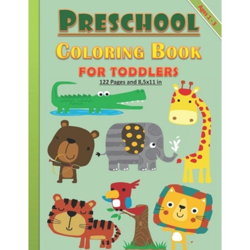 Preschool Coloring Book for Toddlers: Preschool coloring book for toddlers both girls and boys betwe... Paperback, Independently Published