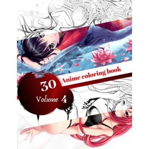 30 Anime Coloring Book: Cute Anime Coloring book for adults VOL 4 Paperback, Independently Published