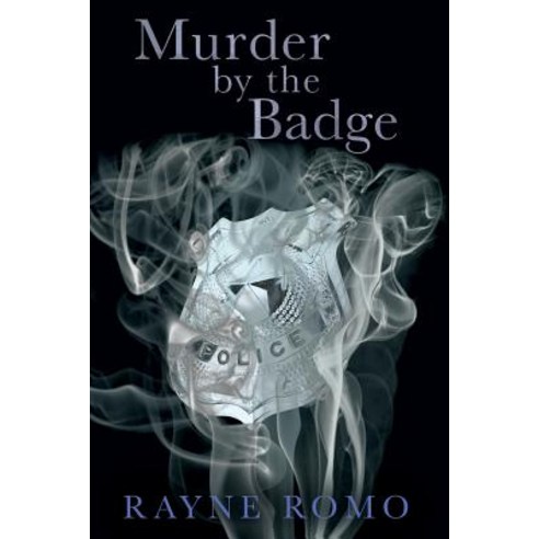 (영문도서) Murder By The Badge Paperback, Rayne Romo, English, 9781641849296